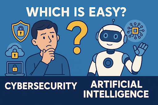 Which is Easy Cybersecurity or Artificial Intelligence