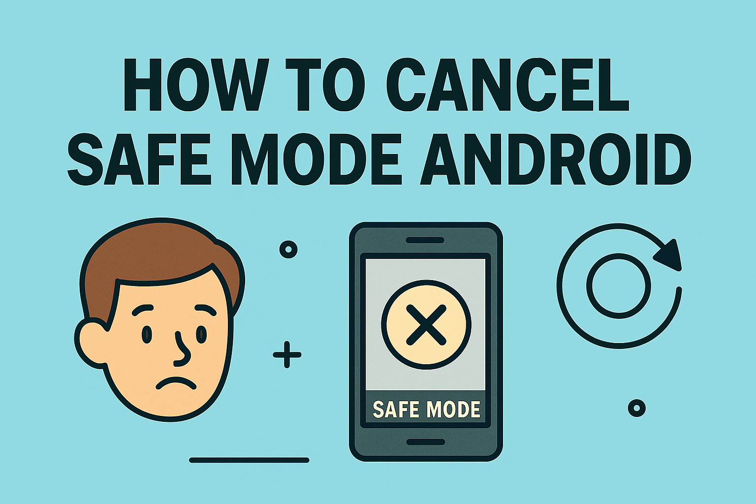 how to cancel safe mode android
