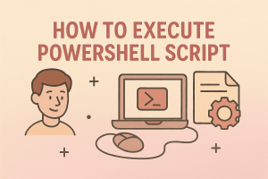 How to Execute PowerShell Script on Windows Easily