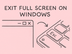 how to exit full screen on windows